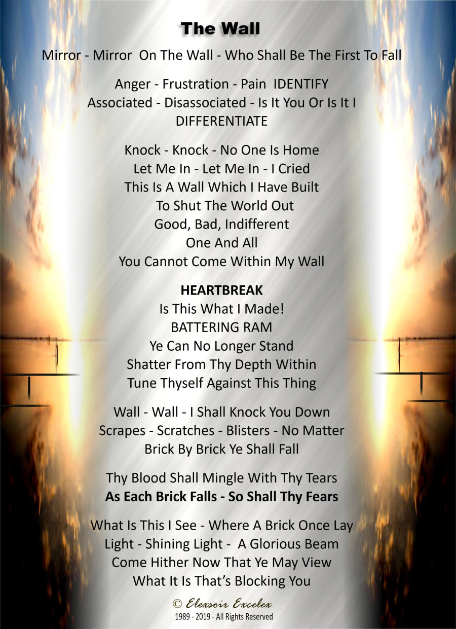 Poem - The Wall - Transformation Poetry Series - Copyright 1989-2019 Elexsoir Excelex Thou Art