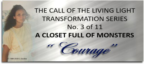 Courage - Transformation Series Poetry Tag - Copyright 1989-2019 Elexsoir Excelex Thou Art