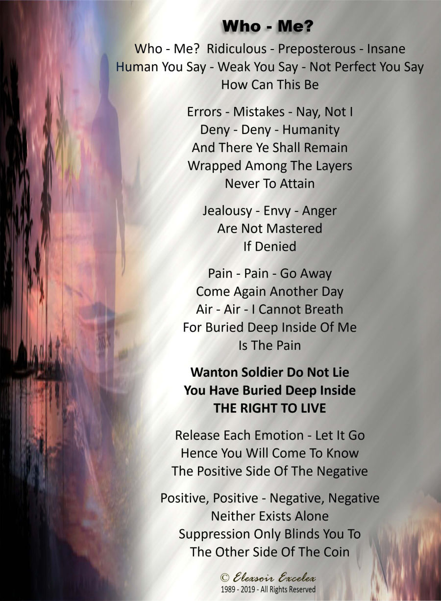 Poem - Who Me - Transformation Poetry Series - Copyright 1989-2019 Elexsoir Excelex Thou Art