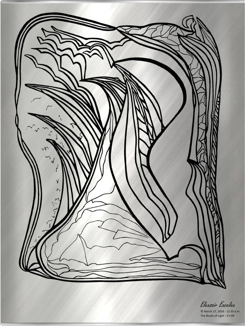 The Books of Light No. 9 Volume One - Copyright 2016-2019 Elexsoir Excelex Thou Art